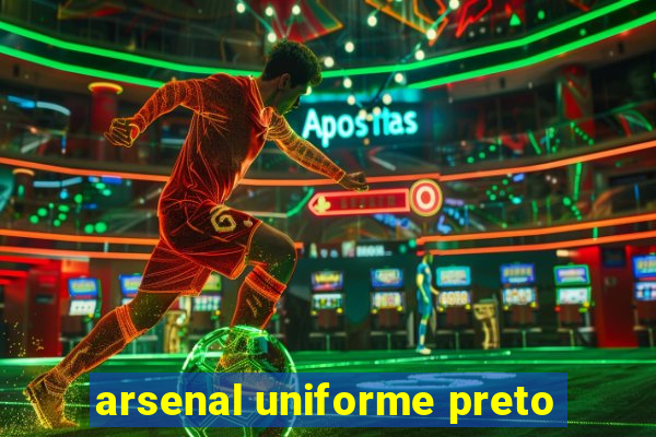 arsenal uniforme preto